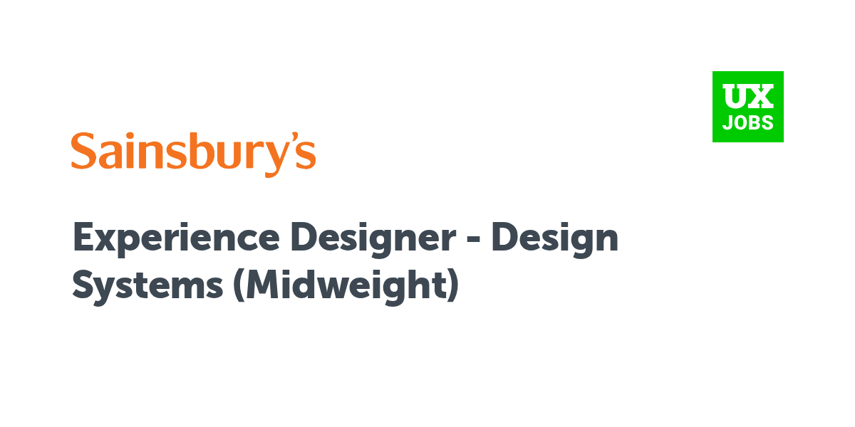 Twitter card for Experience Designer - Design Systems (Midweight) at Sainsbury’s