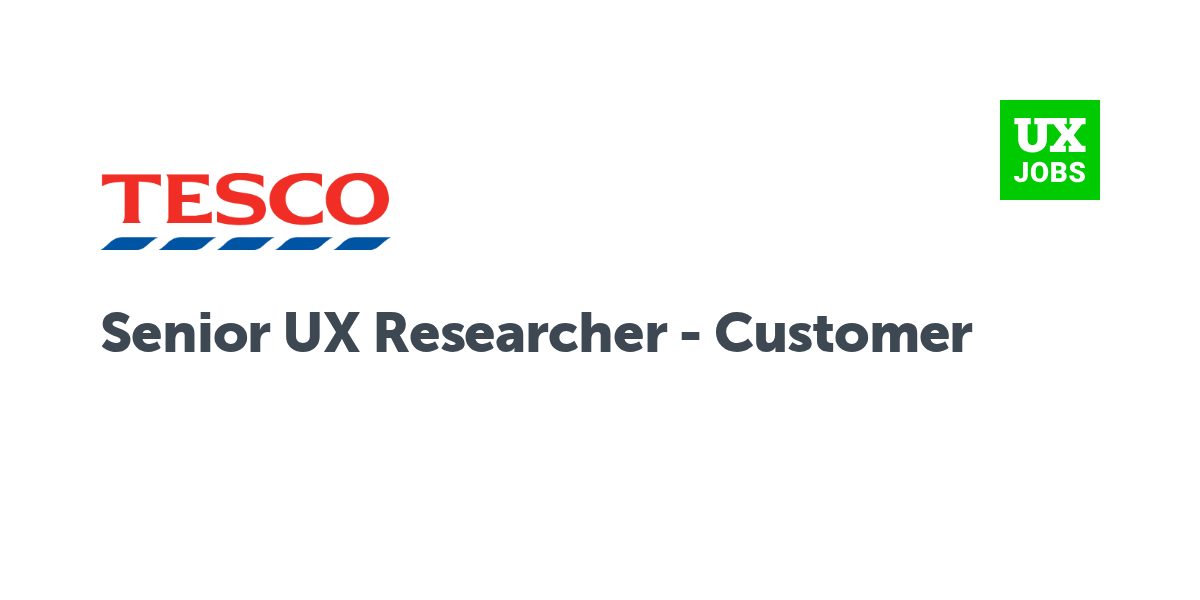 Twitter card for Senior UX Researcher - Customer at Tesco