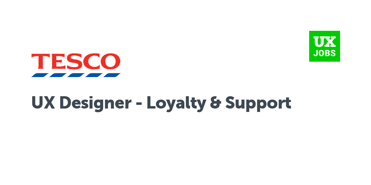Twitter card for UX Designer - Loyalty & Support at Tesco