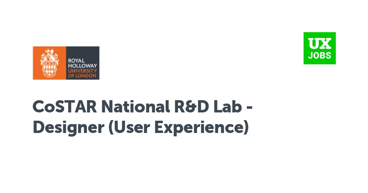 Facebook card for CoSTAR National R&D Lab - Designer (User Experience) at Royal Holloway University of London