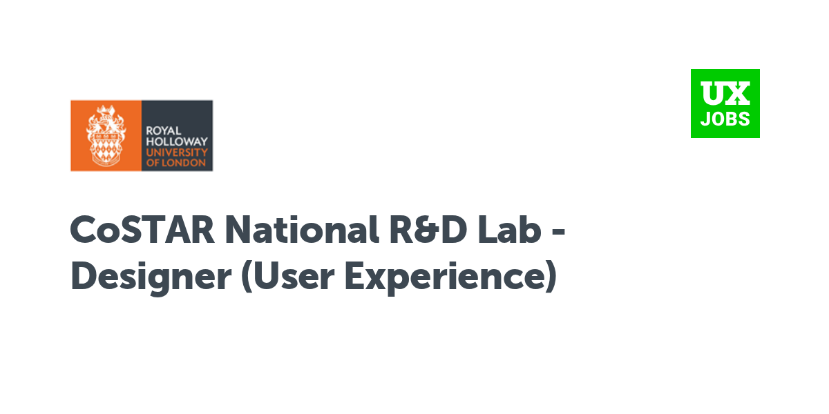 Twitter card for CoSTAR National R&D Lab - Designer (User Experience) at Royal Holloway University of London