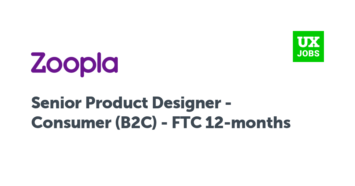 Facebook card for Senior Product Designer - Consumer (B2C) - FTC 12-months at Zoopla
