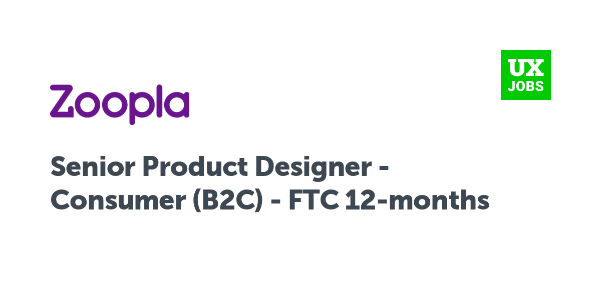 Twitter card for Senior Product Designer - Consumer (B2C) - FTC 12-months at Zoopla