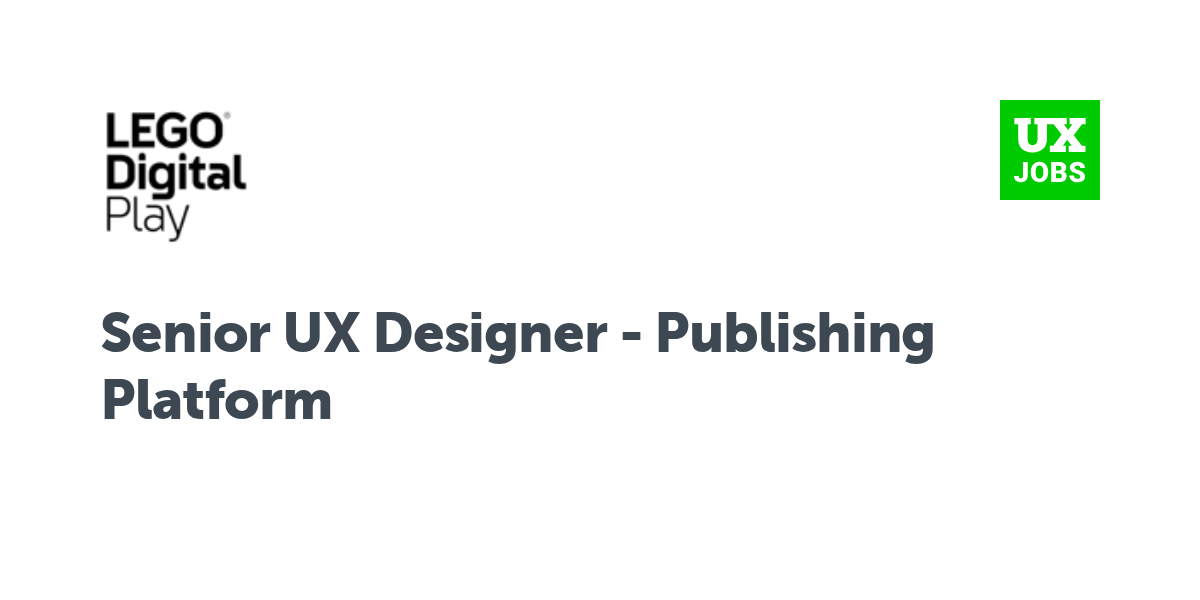 Twitter card for Senior UX Designer - Publishing Platform at LEGO Digital Play